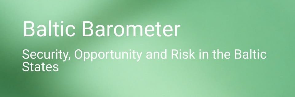 Baltic Barometer: Security, Opportunity and Risk in the Baltic States
